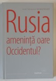 RUSIA AMENINTA OARE OCCIDENTUL? de JEAN - SYLVESTRE MONGRENIER , 2010