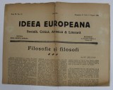 IDEEA EUROPEANA - SOCIALA , CRITICA , ARTISTICA si LITERARA , ZIAR , ANUL III , NR. 72 , DUMINICA , 31 IULIE - 7 AUGUST , 1921