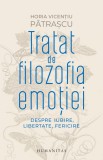 Tratat de filozofia emotiei. Despre iubire, libertate, fericire