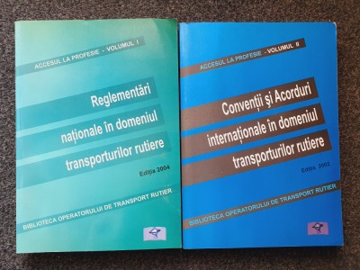 ACCESUL LA PROFESIE. REGLEMENTARI DOMENIUL TRANSPORTURILOR RUTIERE + CONVENTII foto
