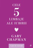 Cele cinci limbaje ale iubirii. Caiet de exercitii - Gary Chapman