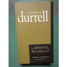LAWRENCE DURRELL - LABIRINTUL INTUNECAT