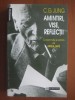 C. G. Jung - Amintiri, vise, reflectii., 1996, Humanitas