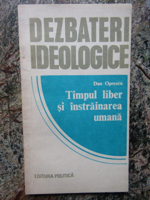 Dan Oprescu - Timpul liber si instrainarea umana foto