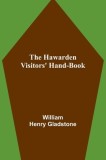 The Hawarden Visitors&#039; Hand-Book
