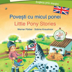 Povești cu micul ponei - Little Pony Stories (Ed. bilingvă) - Hardcover - Sabine Kraushaar, Werner Färber - Didactica Publishing House