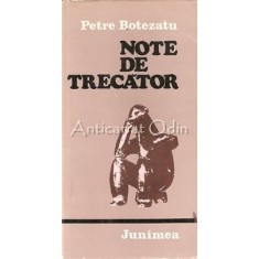 Note De Trecator. Reflectii In Marginea Vietii - Petre Botezatu