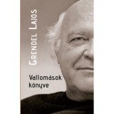 Vallom&aacute;sok k&ouml;nyve - Grendel Lajos
