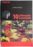 10 Alimente Esențiale - Lalitha Thomas, Carte Tratamente Naturiste, Sublinieri Creion