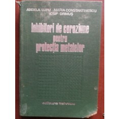 Inhibitori de coroziune pentru protectia metalelor- Angela Lupu, Maria Constantinescu