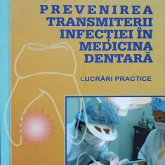 PREVENIREA TRANSMITERII INFECTIEI IN MEDICINA DENTARA. LUCRARI PRACTICE-LUCIA BARLEANU