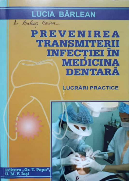 PREVENIREA TRANSMITERII INFECTIEI IN MEDICINA DENTARA. LUCRARI PRACTICE-LUCIA BARLEANU-236850