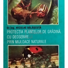 Nicolae Balascuta - Protectia plantelor de gradina cu deosebire prin mijloace naturale