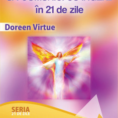 Învață cum să comunici cu îngerii în 21 de zile – Doreen Virtue
