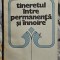 Tineretul intre permanenta si innoire - Constantin Schifirnet Contine dedicatie, data si semnatura autorului