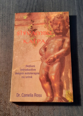 Shivambu Kalpa notiuni introductive despre autoterapia cu urina Camelia Rosu foto