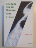 CELE 50 DE VICII ALE DOMNULUI GREYDE E.L. JAMES 2012