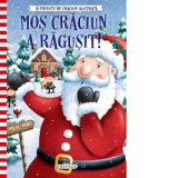 O poveste de Craciun ilustrata: Mos Craciun a ragusit!