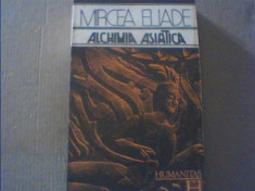 Mircea Eliade - ALCHIMIA ASIATICA { Humanitas, 1991 } foto
