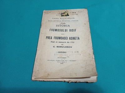 ISTORIA FRUMOSULUI IOSIF ȘI A PREA FRUMOASEI ASINETA / C. BOBULESCU /1922 *58 foto