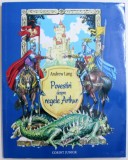 POVESTIRI DESPRE REGELE ARTHUR de ANDREW LANG , ilustratii de DAN POPESCU , 2005