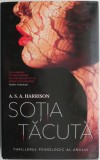 Sotia tacuta - A.S.A. Harrison - Roman, Beletristica - Carte Noua/Anticariat