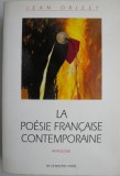 La poesie francaise contemporaine (Anthologie) &ndash; Jean Orizet