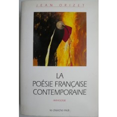 La poesie francaise contemporaine (Anthologie) &ndash; Jean Orizet