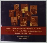 COPIII SI COPILARIA IN FOTOGRAFIA SECOLULUI AL XIX - LEA , CATALOG DE EXPOZITIE , TEXT IN ROMANA SI ITALIANA , 2004