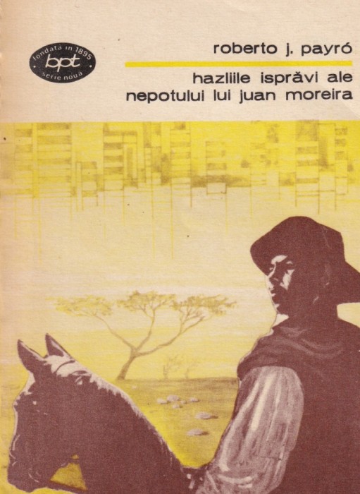 Roberto J. Payro - Hazliile ispravi ale nepotului lui Juan Moreira