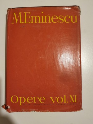 OPERE VOL. XI - PUBLICISTICA - M. EMINESCU -1984 foto
