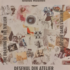 Desenul din atelier volumul 1 / The drawing in the atelier / Le dessin dans l'atelier