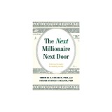 The Next Millionaire Next Door: Enduring Strategies for Building Wealth