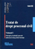 Tratat de drept procesual civil - Volumul I | Ioan Les, Univers Juridic, Universul Juridic