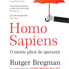 Homo Sapiens. O istorie plina de speranta | Rutger Bregman