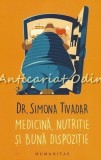 Medicina, Nutritie Si Buna Dispozitie - Simona Tivadar