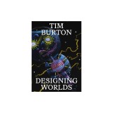 Tim Burton: Designing Worlds