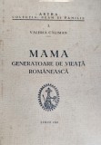 MAMA GENERATOARE DE VIATA ROMANEASCA Căliman, Valeria 1942