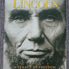 Abraham Lincoln, A legacy of freedom, 2008, 64 pag format mare, in lb engleza