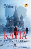 Katia, un vis de iarna - Alex Maroiu
