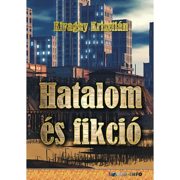 Hatalom &eacute;s fikci&oacute; - Kivaghy Kriszti&aacute;n