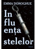 Cumpara ieftin Influenta Stelelor, Emma Donoghue - Editura Art