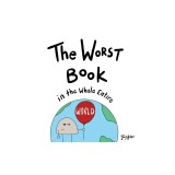 The Worst Book in the Whole Entire World