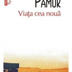 VIATA CEA NOUA - ORHAN PAMUK