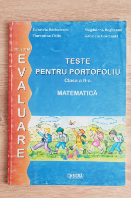 MATEMATICĂ Teste pentru portofoliu, clasa a II-a - Gabriela Bărbulescu foto