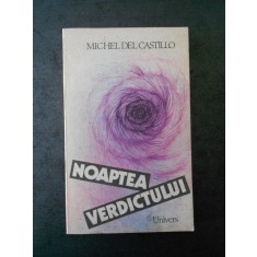 MICHEL DEL CASTILLO - NOAPTEA VERDICTULUI