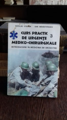 CURS PRACTIC DE URGENTE MEDICO-CHIRURGICALE. INTRODUCERE IN MEDICINA DE DEZASTRE - NICOLAE STEINER VOL.3 foto