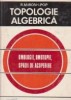 Topologie algebrica Omologie. Omotopie. Spatii de acoperire