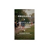 Privilege: The Making of an Adolescent Elite at St. Paul's School