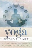 Yoga Beyond the Mat | Alanna Kaivalya, Llewellyn Publications,U.S.